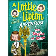 The Eagle of Rome A Lottie Lipton Adventure by Dan Metcalf, 9781472927583