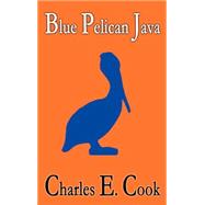 Blue Pelican Java by Cook, Charles E., 9781589397583