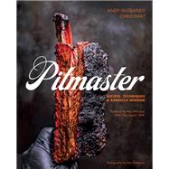 Pitmaster Recipes, Techniques, and Barbecue Wisdom by Husbands, Andy; Hart, Chris; Mills, Mike; Mills, Amy, 9781592337583