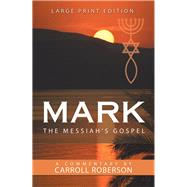 Mark the Messiahs Gospel by Roberson, Carroll, 9781973657583
