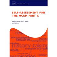 Self-assessment for the MCEM Part C by Thorpe, Rebecca; Chapman, Simon; Blackham, Jules, 9780198717584