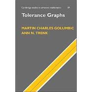 Tolerance Graphs by Martin Charles Golumbic , Ann N. Trenk, 9780521827584
