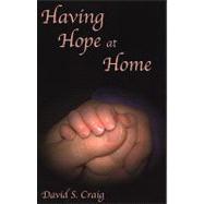Having Hope at Home by Craig, David S., 9780887547584