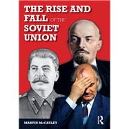 The Rise and Fall of the Soviet Union by Mccauley,Martin, 9781138837584