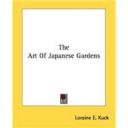 The Art of Japanese Gardens by Kuck, Loraine E., 9781432557584