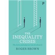 The Inequality Crisis by Brown, Roger, 9781447337584