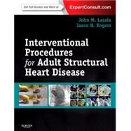 Interventional Procedures for Adult Structural Heart Disease: Expert Consult by Lasala, John M., M.D., Ph.D., 9781455707584