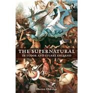 The Supernatural in Tudor and Stuart England by Oldridge; Darren, 9780415747585