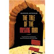 The Tale of the Missing Man by Ahtesham, Manzoor; Grunebaum, Jason; Stark, Ulrike, 9780810137585