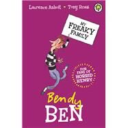My Freaky Family 5: Bendy Ben by Anholt, Laurence, 9781408337585