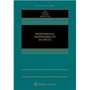 Professional Responsibility in Focus by Sahl, John P.; Cassidy, R. Michael; Cooper, Benjamin P.; Tarkington, Margaret C., 9781454877585