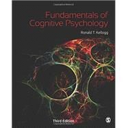 Fundamentals of Cognitive Psychology by Kellogg, Ronald T., 9781483347585