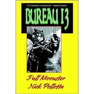 Bureau 13 : Full Moonster by Pollotta, Nick, 9781587157585