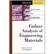 Failure Analysis of Engineering Materials by Brooks, Charles; Choudhury, Ashok, 9780071357586