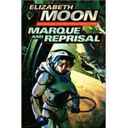 Marque and Reprisal by MOON, ELIZABETH, 9780345447586