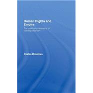 Human Rights and Empire: The Political Philosophy of Cosmopolitanism by Douzinas; Costas, 9780415427586