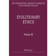 Evolutionary Ethics: Volume III by Levy,Neil;Levy,Neil, 9780754627586