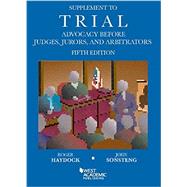 Supplement to Trial Advocacy Before Judges, Jurors, and Arbitrators by Haydock, Roger; Sonsteng, John, 9781634597586