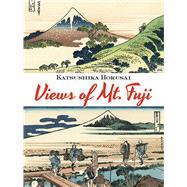Views of Mt. Fuji by Hokusai, Katsushika, 9780486497587