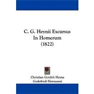 C. G. Heynii Excursus in Homerum by Heyne, Christian Gottlob; Hermanni, Godofredi, 9781104077587