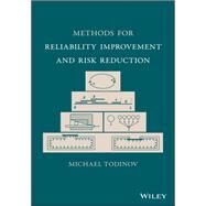 Methods for Reliability Improvement and Risk Reduction by Todinov, Michael, 9781119477587