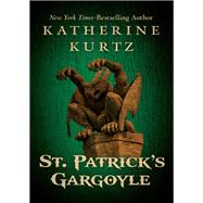 St. Patrick's Gargoyle by Katherine Kurtz, 9781504037587