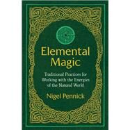 Elemental Magic by Pennick, Nigel, 9781620557587