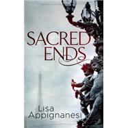 Sacred Ends by Appignanesi, Lisa, 9781909807587