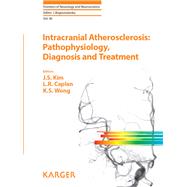 Intracranial Atherosclerosis: Pathophysiology, Diagnosis and Treatment by Kim, J. S., 9783318027587
