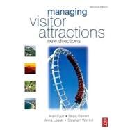Managing Visitor Attractions : New Directions by Fyall, Alan; Leask, Anna; Garrod, Brian; Wanhill, Stephen, 9780080557588