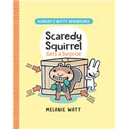 Scaredy Squirrel Gets a Surprise by Watt, Melanie, 9780593307588