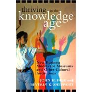 Thriving in the Knowledge Age by Falk, John H.; Sheppard, Beverly K., 9780759107588