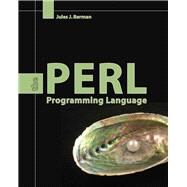 Perl: The Programming Language by Berman, Jules J., 9780763757588