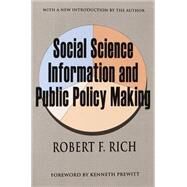 Social Science Information and Public Policy Making by Rich,Robert F., 9780765807588