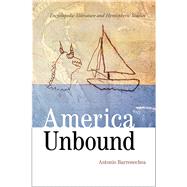 America Unbound by Barrenechea, Antonio, 9780826357588