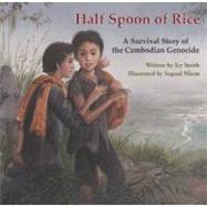 Half Spoon of Rice by Smith, Icy; Nhem, Sopaul, 9780982167588