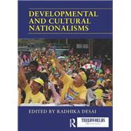 Developmental and Cultural Nationalisms by Desai; Radhika, 9781138967588