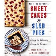 All-time Favorite Sheet Cakes & Slab Pies by Weinstein, Bruce; Scarbrough, Mark, 9781250117588