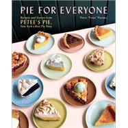 Pie for Everyone Recipes and Stories from Petee's Pie, New York's Best Pie Shop by Paredez, Petra, 9781419747588