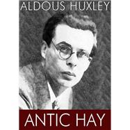 Antic Hay by Aldous Huxley, 9781479457588