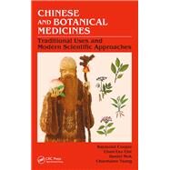 Chinese and Botanical Medicines: Traditional Uses and Modern Scientific Approaches by Cooper; Raymond, 9781482257588