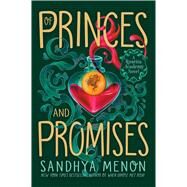 Of Princes and Promises by Menon, Sandhya, 9781534417588