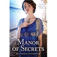 Manor of Secrets by Longshore, Katherine, 9780545567589