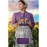 An Amish Hope by Wiseman, Beth; Reid, Ruth; Fuller, Kathleen, 9780785217589