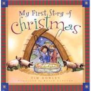 My First Story of Christmas by Dowley, Tim, 9780802417589