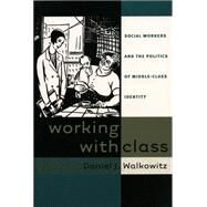 Working With Class by Walkowitz, Daniel J., 9780807847589