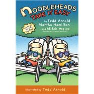 Noodleheads Take It Easy by Arnold, Tedd; Hamilton, Martha; Weiss, Mitch, 9780823447589