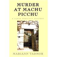 Murder at Machu Picchu by Tadmor, Mariann, 9781401057589