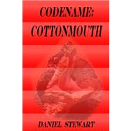 Codename: Cottonmouth by Stewart, Daniel, 9781435717589