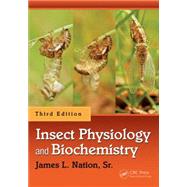 Insect Physiology and Biochemistry, Third Edition by Nation, Sr.; James L., 9781482247589